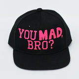 YOU MAD, BRO? Snapback