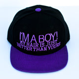 Boys embroidered snapback hat with text I’M A BOY! MY HAIR IS JUST BETTER THAN YOURS
