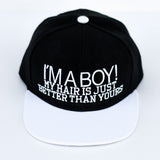 Boys embroidered snapback hat with text I’M A BOY! MY HAIR IS JUST BETTER THAN YOURS