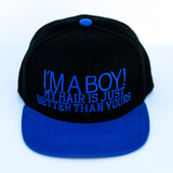 Boys embroidered snapback hat with text I’M A BOY! MY HAIR IS JUST BETTER THAN YOURS