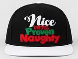 NICE UNTIL PROVEN NAUGHTY Snapback