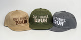 GIVE THANKS, BRUH Snapback
