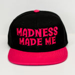 MADNESS MADE ME Snapback