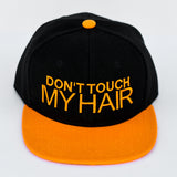 DON'T TOUCH MY HAIR Snapback