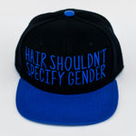 HAIR SHOULDN'T SPECIFY GENDER Snapback