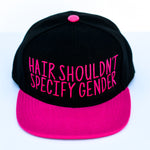 HAIR SHOULDN'T SPECIFY GENDER Snapback